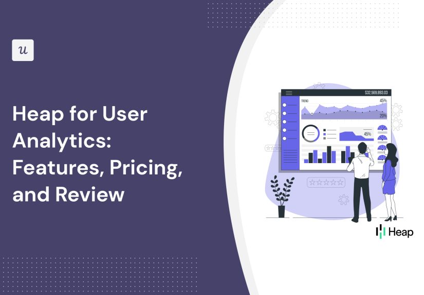 Heap for User Analytics: Features, Pricing, and Review - Thoughts about Product Adoption, User Onboarding and Good UX