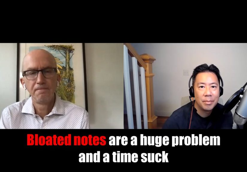 Bloated notes are a huge problem and a time suck