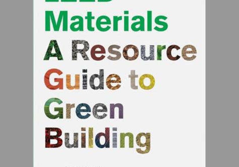 LEED Materials: A Resource Guide to Green Building