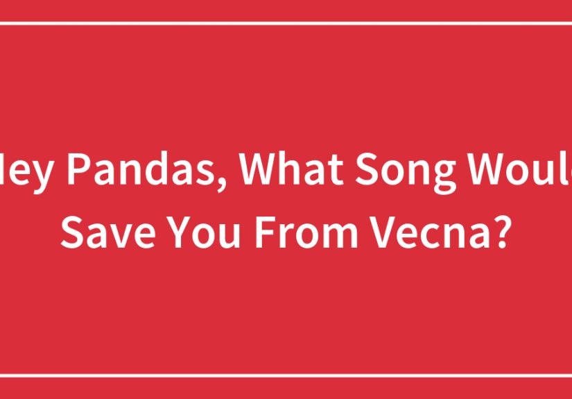 Hey Pandas, What Song Would Save You From Vecna?