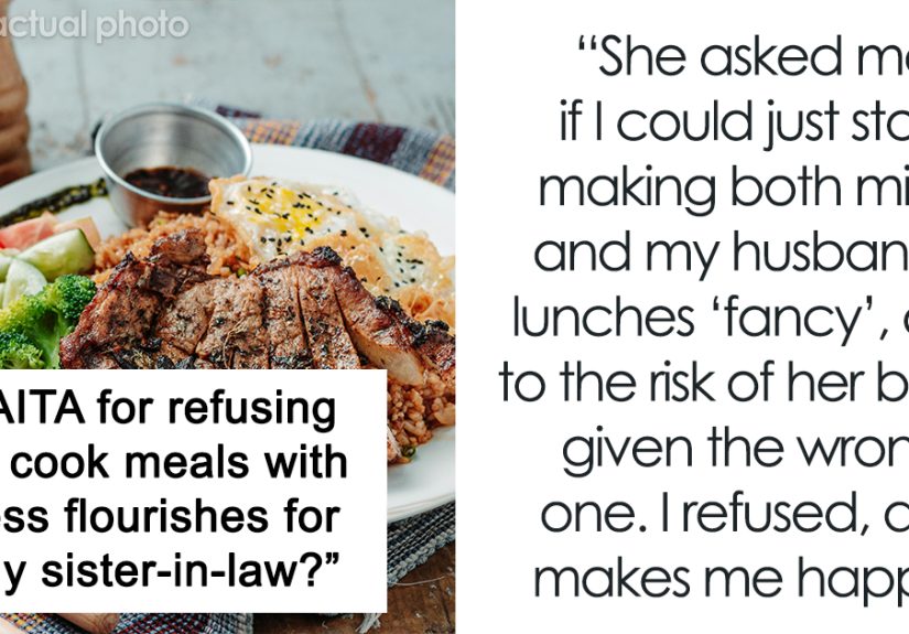 Woman Cooks For Her SIL Every Day, Gets Complaints About The Meals Being Too “Bourgeois”
