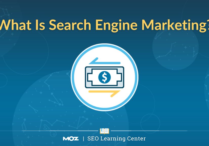What Is Search Engine Marketing (SEM)? - Moz
